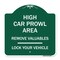 Signmission High Car Prowl Area Remove Valuables Lock Your Vehicle, Green & White Alum, 18" H, GW-1818-23907 A-DES-GW-1818-23907 - alternate 1